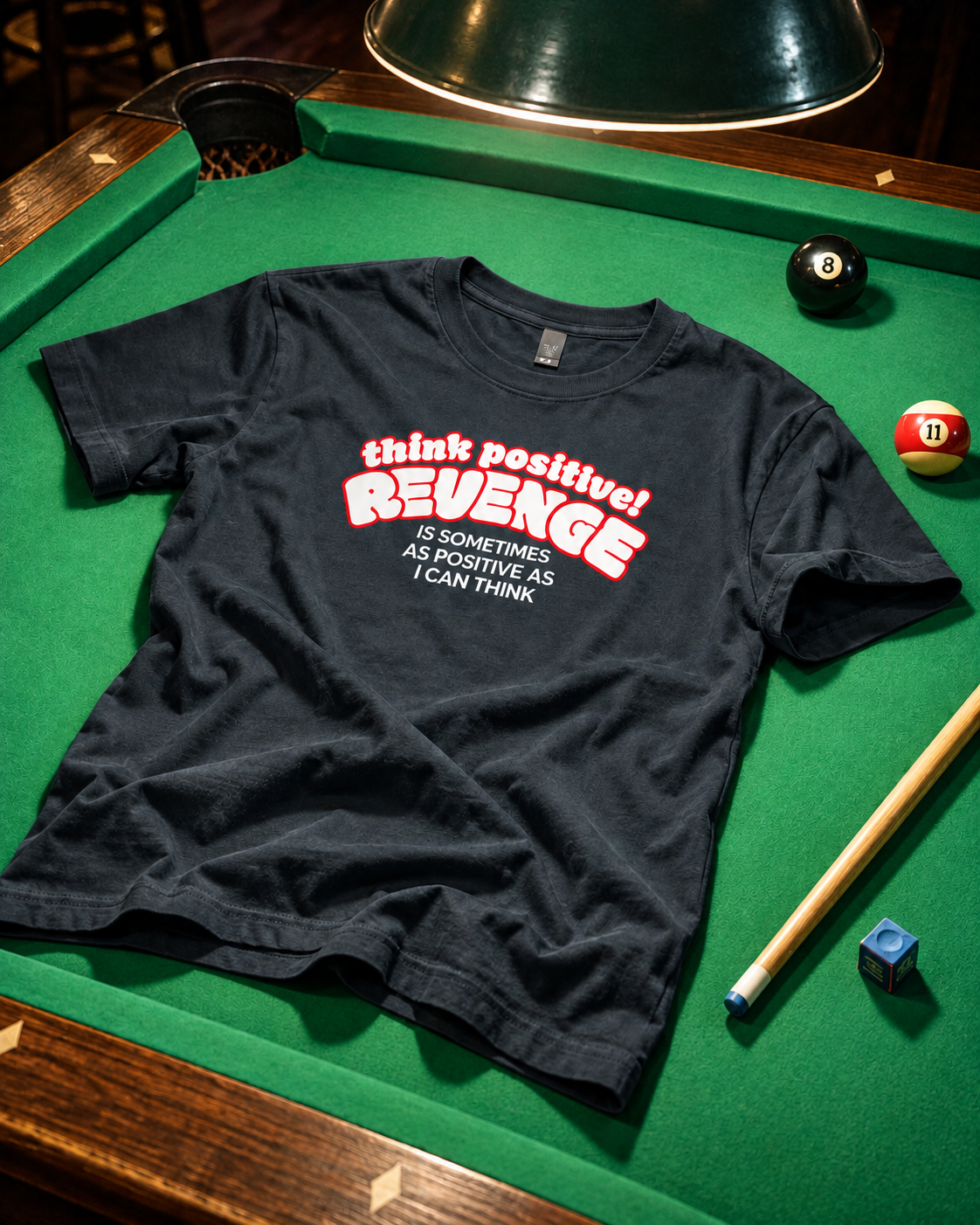 Revenge Is as Positive as I Can Think T-shirt Charcoal Pool Table still life