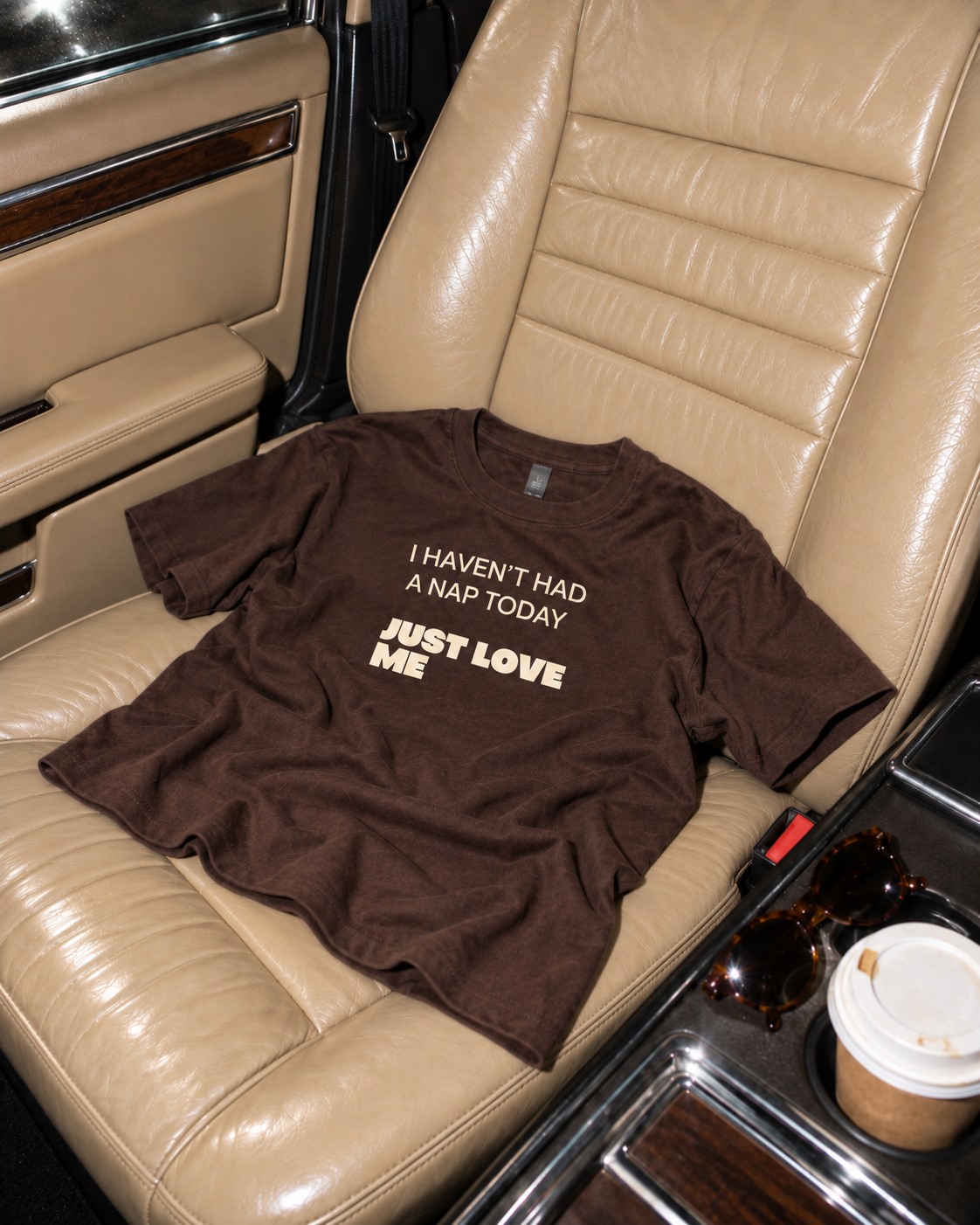 I Havent Had a Nap Today Just Love Me T-shirt Brown Vintage Car still life